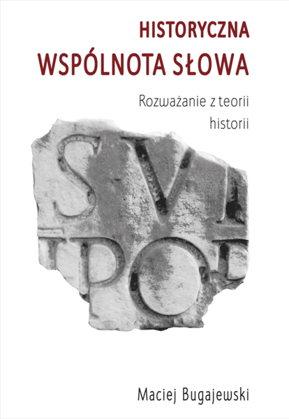 Historyczna wspólnota słowa: rozważanie z teorii historii