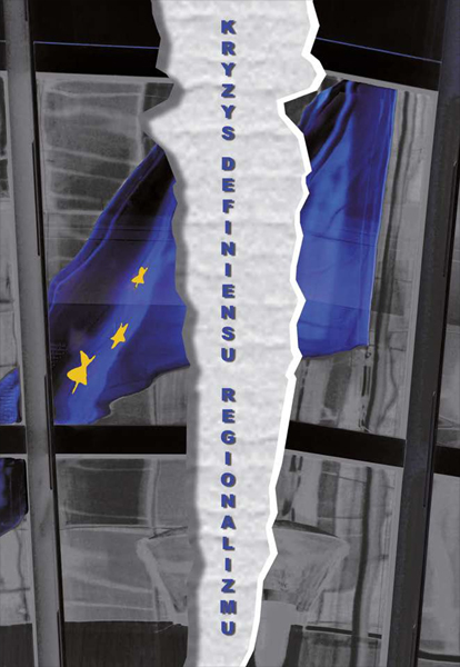 Kryzys definiensu regionalizmu w Polsce? : aspekty historyczno-socjologiczne