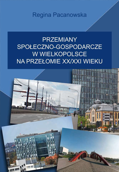 Przemiany społeczno-gospodarcze w Wielkopolsce na przełomie XX/XXI wieku