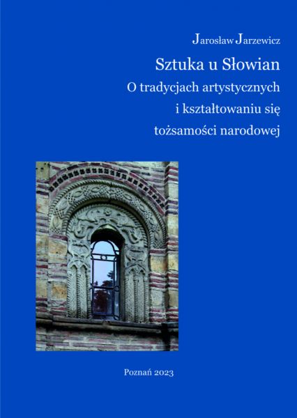 Sztuka u Słowian o tradycjach artystycznych i kształtowaniu się tożsamości narodowej